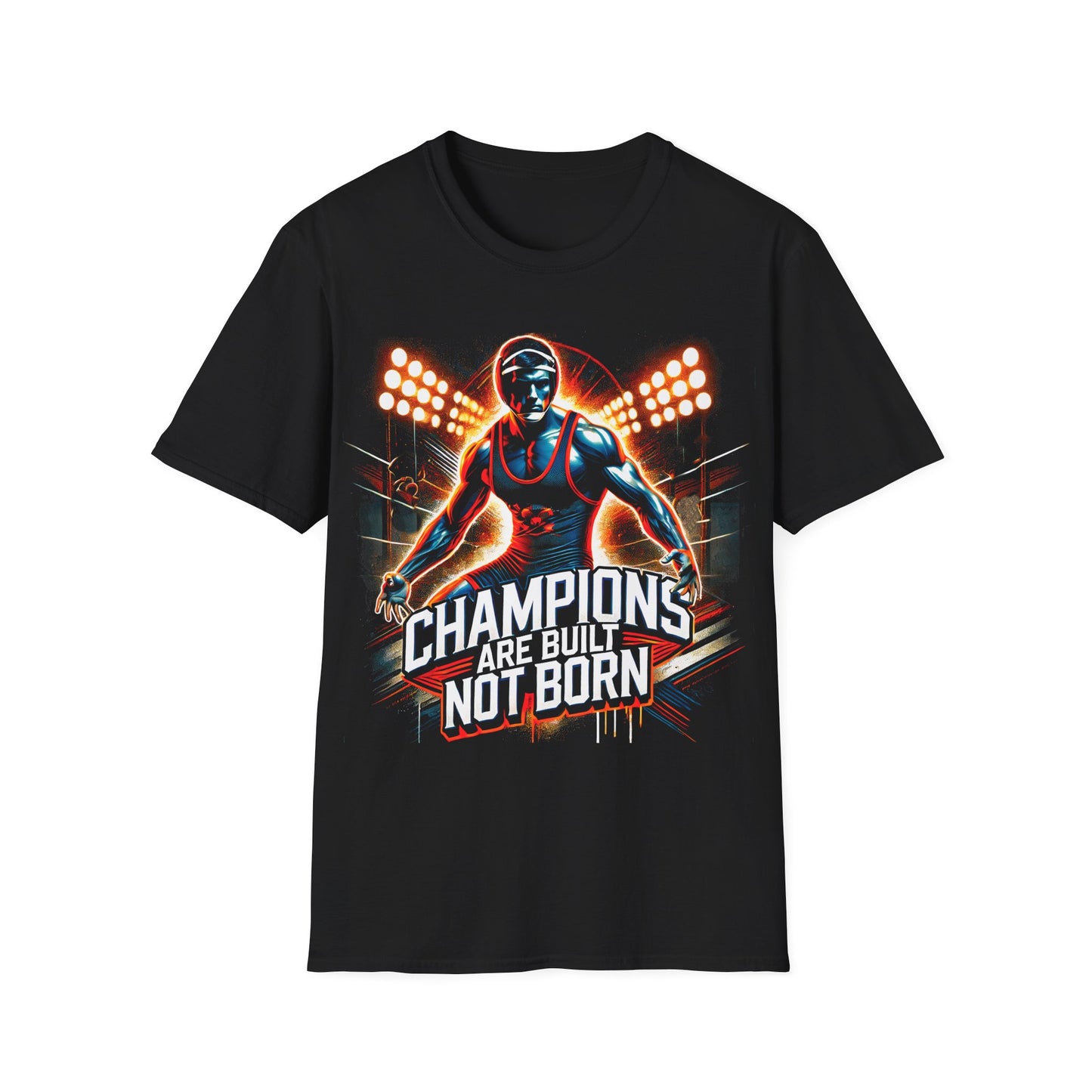 Champions Are Built, Not Born Wrestling T-Shirt - Intense Athlete Design