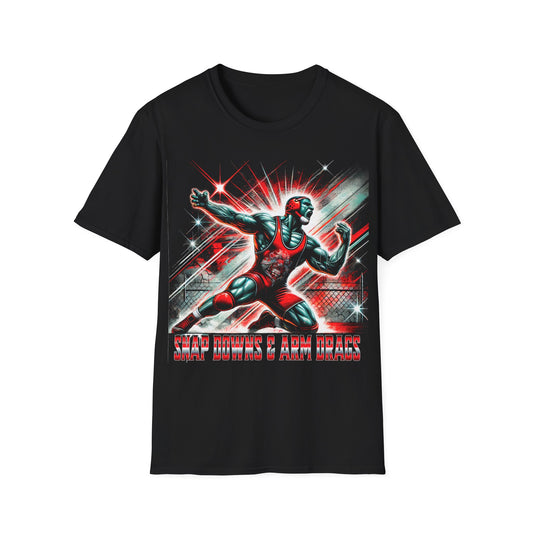 Snap Downs & Arm Drags Wrestling T-Shirt - Explosive Power and Intensity